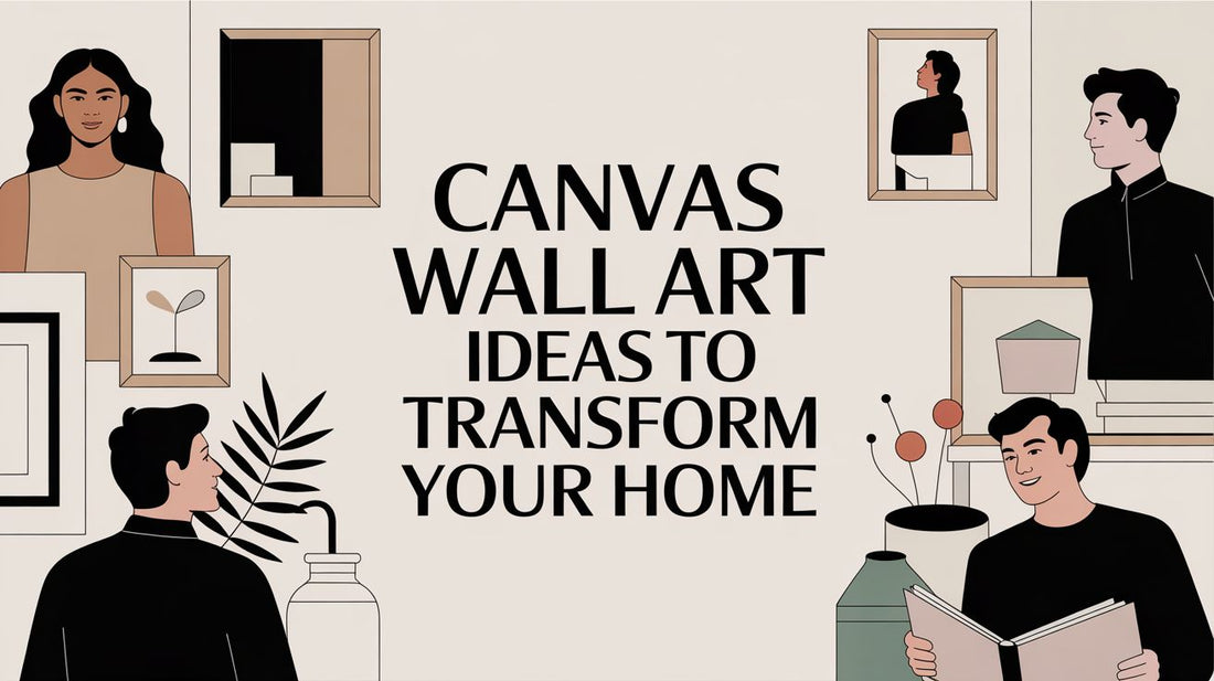Canvas Wall Art Ideas to Transform Your Home