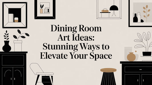Dining Room Art Ideas: Stunning Ways to Elevate Your Space