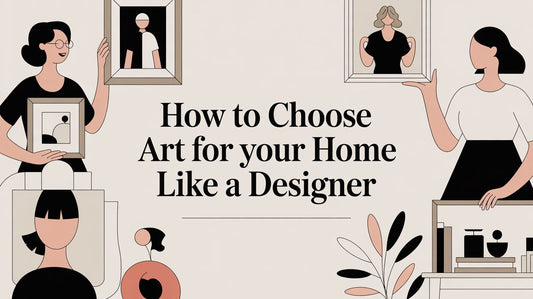 How to Choose Art for Your Home Like a Designer