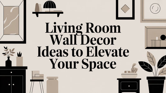 Living Room Wall Decor Ideas To Elevate Your Space