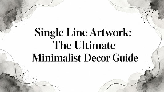 Single Line Artwork: The Ultimate Minimalist Decor Guide